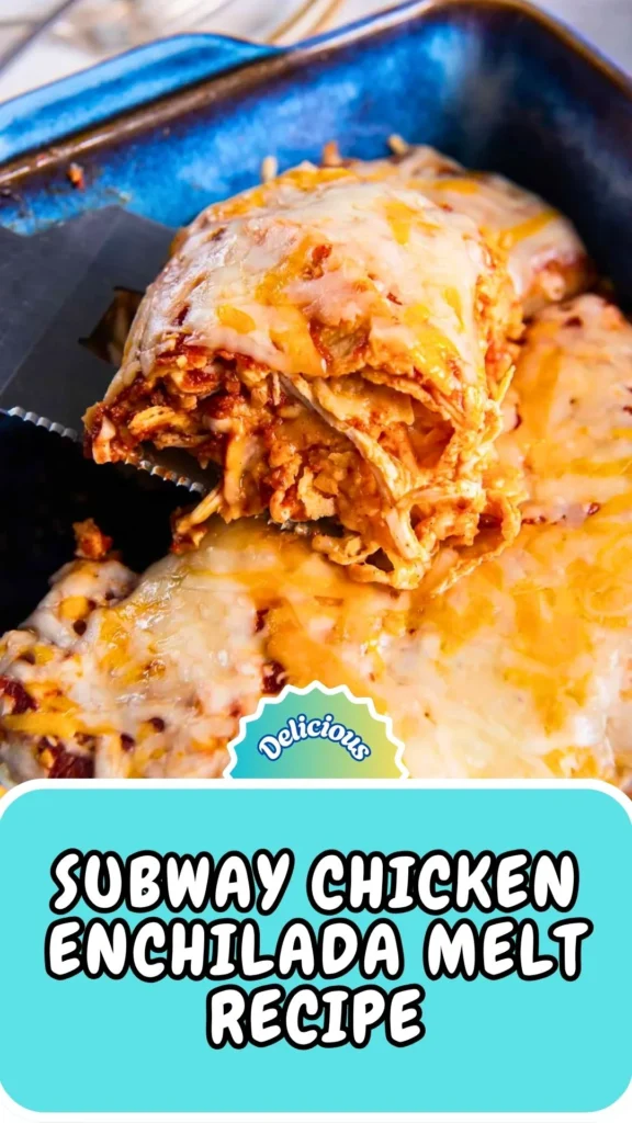 Copycat Subway Chicken Enchilada Melt Recipe
