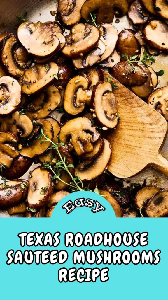 Easy & Tasty Texas Roadhouse Sauteed Mushrooms Recipe