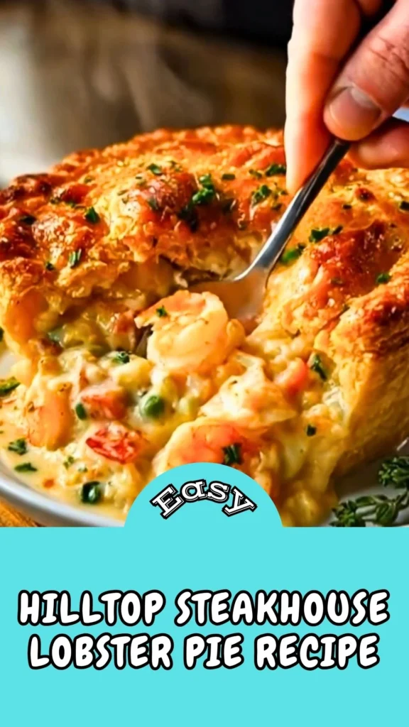 Easy & Tasty Hilltop Steakhouse Lobster Pie Recipe